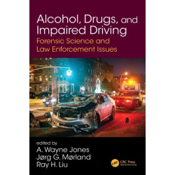 Alcohol, Drugs, and Impaired Driving: Forensic Science and Law Enforcement Issues