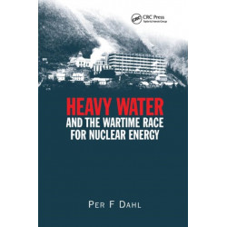 Heavy Water and the Wartime Race for Nuclear Energy