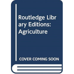 Routledge Library Editions: Agriculture