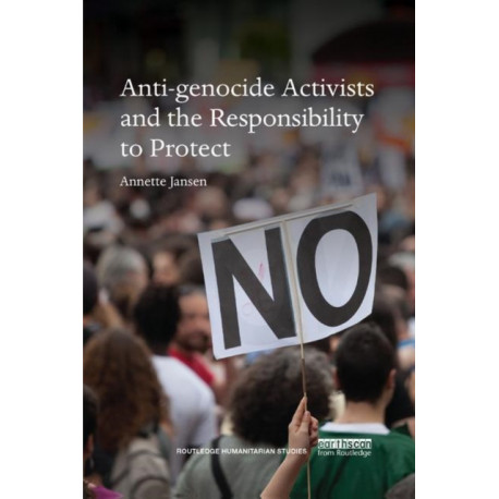 Anti-genocide Activists and the Responsibility to Protect