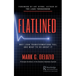 Flatlined: Why Lean Transformations Fail and What to Do About It