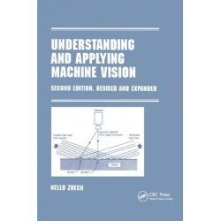 Understanding and Applying Machine Vision, Revised and Expanded