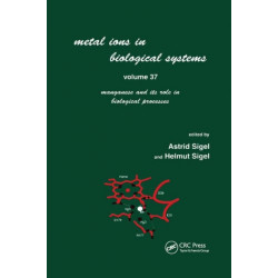 Metal Ions in Biological Systems: Volume 37: Manganese and Its Role in Biological Processes