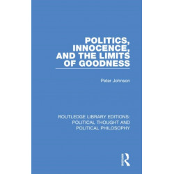 Politics, Innocence, and the Limits of Goodness