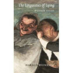 The Linguistics of Lying and Other Essays