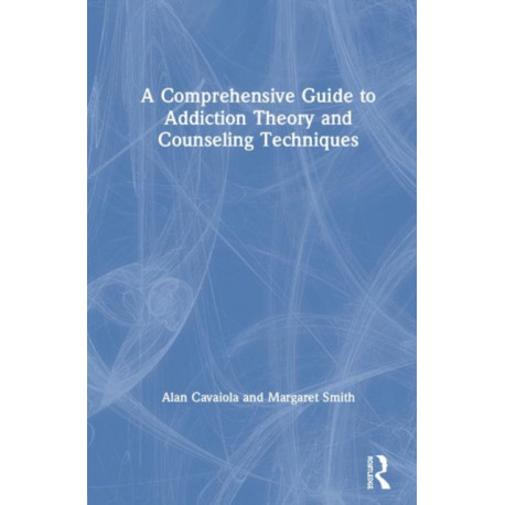 A Comprehensive Guide to Addiction Theory and Counseling Techniques