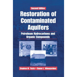 Restoration of Contaminated Aquifers: Petroleum Hydrocarbons and Organic Compounds, Second Edition