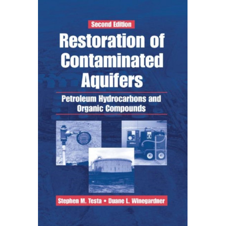 Restoration of Contaminated Aquifers: Petroleum Hydrocarbons and Organic Compounds, Second Edition