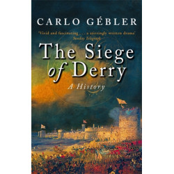 The Siege Of Derry: A History