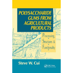 Polysaccharide Gums from Agricultural Products: Processing, Structures and Functionality