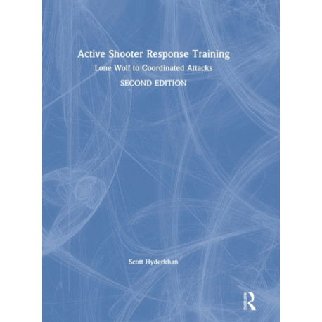 Active Shooter Response Training: Lone Wolf to Coordinated Attacks