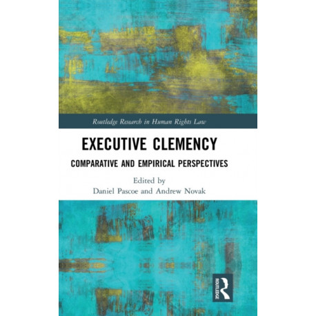 Executive Clemency: Comparative and Empirical Perspectives