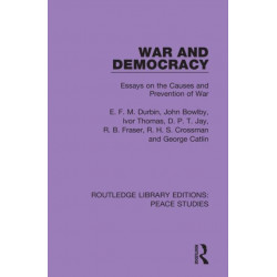 War and Democracy: Essays on the Causes and Prevention of War