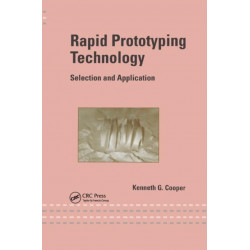 Rapid Prototyping Technology: Selection and Application
