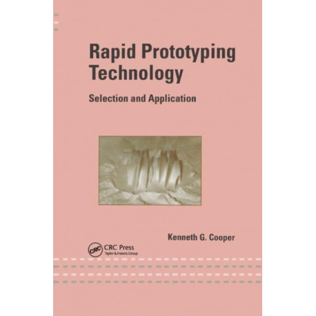 Rapid Prototyping Technology: Selection and Application
