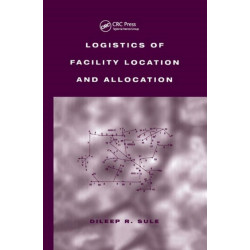 Logistics of Facility Location and Allocation