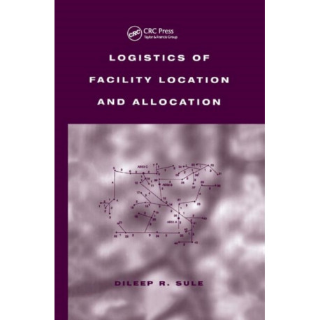 Logistics of Facility Location and Allocation