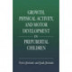 Growth, Physical Activity, and Motor Development in Prepubertal Children