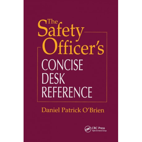 The Safety Officer's Concise Desk Reference