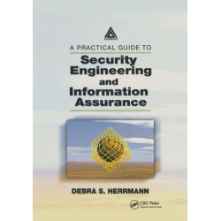 A Practical Guide to Security Engineering and Information Assurance