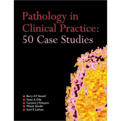 Pathology in Clinical Practice: 50 Case Studies