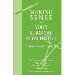 Making Sense of Your Surgical Attachment: A Hands-On Guide