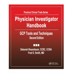 Physician Investigator Handbook: GCP Tools and Techniques, Second Edition