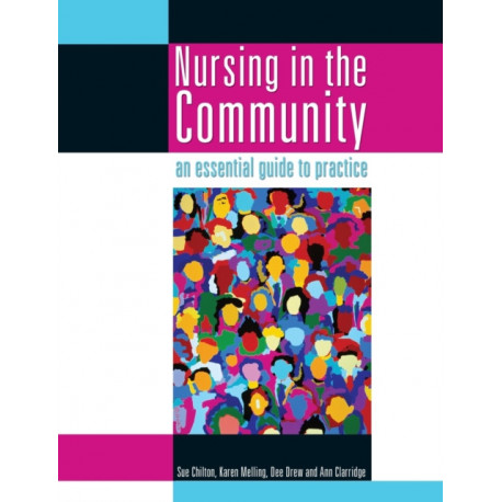 Nursing in the Community: an essential guide to practice