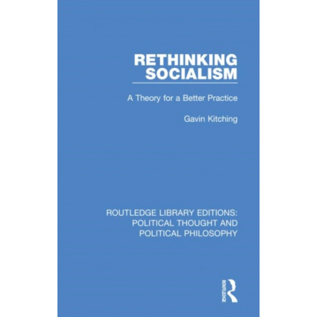 Rethinking Socialism: A Theory for a Better Practice