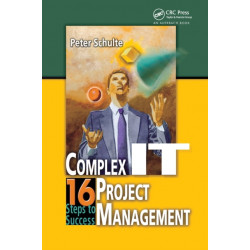 Complex IT Project Management: 16 Steps to Success