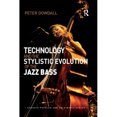Technology and the Stylistic Evolution of the Jazz Bass