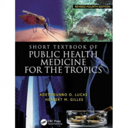 Short Textbook of Public Health Medicine for the Tropics, 4Ed