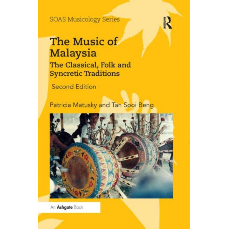 The Music of Malaysia: The Classical, Folk and Syncretic Traditions