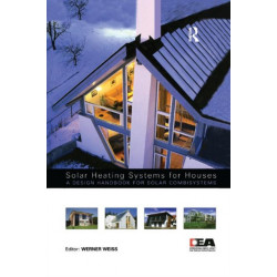 Solar Heating Systems for Houses: A Design Handbook for Solar Combisystems