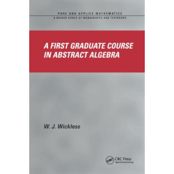 A First Graduate Course in Abstract Algebra
