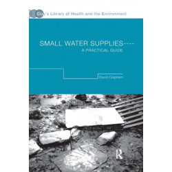 Small Water Supplies: A Practical Guide