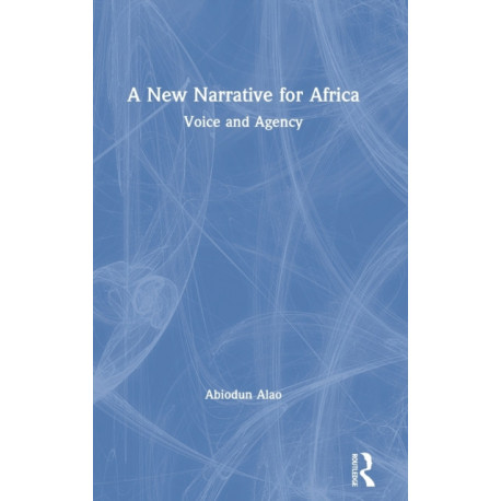 A New Narrative for Africa: Voice and Agency