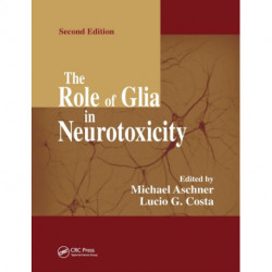 The Role of Glia in Neurotoxicity