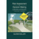 Risk Assessment and Decision Making in Business and Industry: A Practical Guide, Second Edition