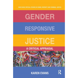 Gender Responsive Justice: A Critical Appraisal