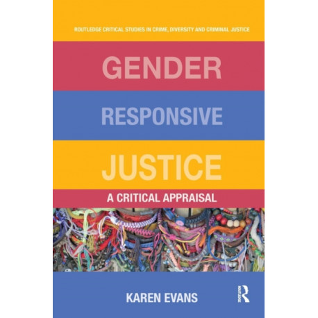 Gender Responsive Justice: A Critical Appraisal