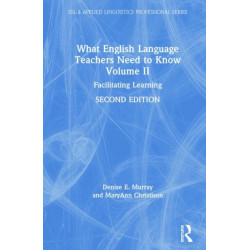 What English Language Teachers Need to Know Volume II: Facilitating Learning
