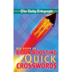 Daily Telegraph Big Book of Brain Boosting Quick Crosswords