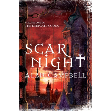 Scar Night: Book One of the Deepgate Codex