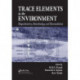 Trace Elements in the Environment: Biogeochemistry, Biotechnology, and Bioremediation