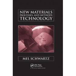 New Materials, Processes, and Methods Technology