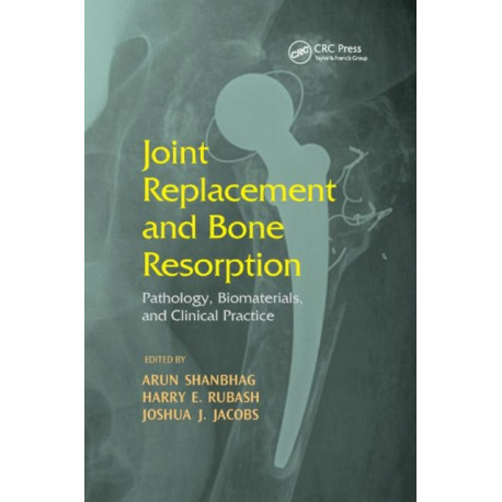 Joint Replacement and Bone Resorption: Pathology, Biomaterials and Clinical Practice