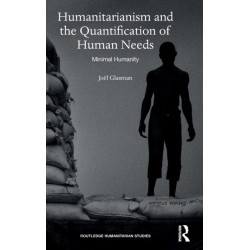 Humanitarianism and the Quantification of Human Needs: Minimal Humanity