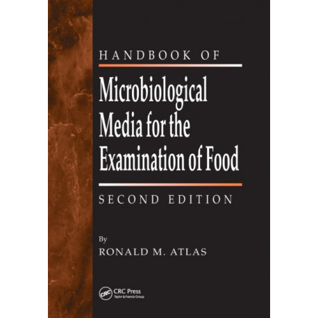 The Handbook of Microbiological Media for the Examination of Food