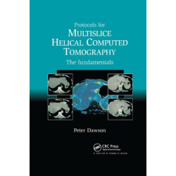 Protocols for Multislice Helical Computed Tomography: The Fundamentals